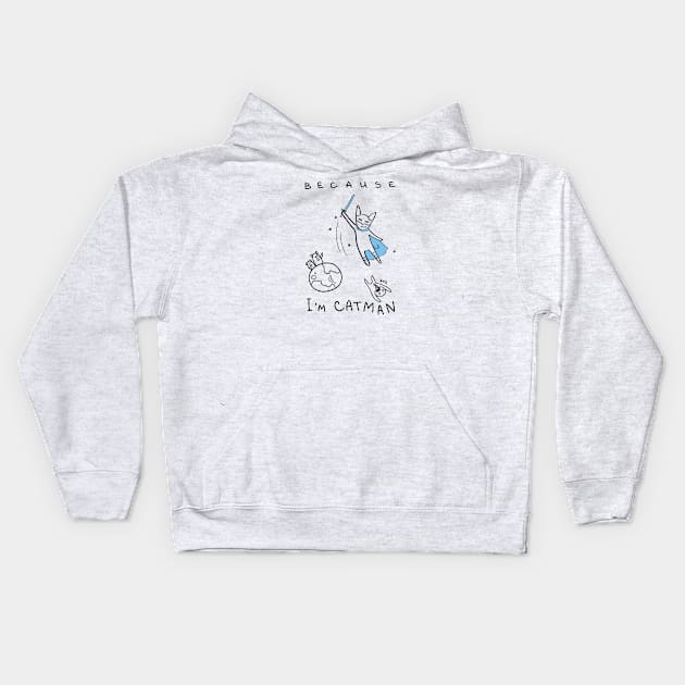 Because I'm Catman! - white ($ for SilverCord-VR) Kids Hoodie by droganaida